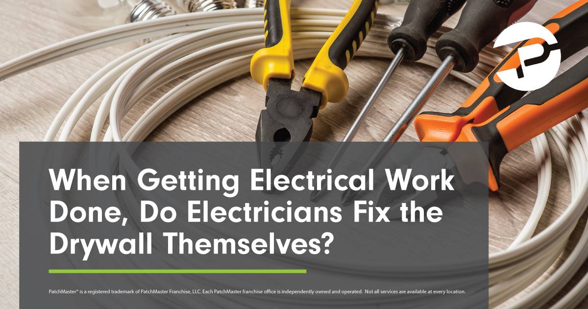 When Getting Electrical Work Done, Do Electricians Fix the Drywall Themselves?